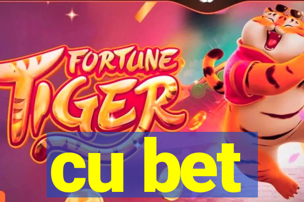 cu bet